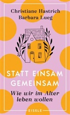 Christian Hastrich, Christiane Hastrich, Barbara Lueg - Statt einsam gemeinsam