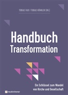 Sandra Bils, Sandra Bils u a, Thorsten Dietz, Tobias Faix, Faix  Tobias, Tobia Künkler... - Handbuch Transformation