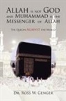 Ross W. Genger - Allah is not God and Muhammad is the Messenger of Allah