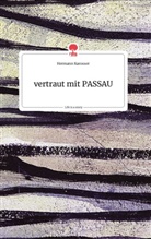 Hermann Karosser - vertraut mit PASSAU. Life is a Story - story.one