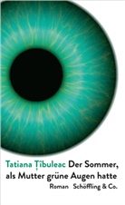 Tatiana ?îbuleac, Tatiana Îbuleac, Tatiana Tîbuleac - Der Sommer, als Mutter grüne Augen hatte