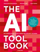 Alessandr Brandolisio, Alessandro Brandolisio, Kare Golta, Karel Golta, Karel J. Golta, Michae Leitl... - The AI Toolbook. Mit Künstlicher Intelligenz die Zukunft sichern