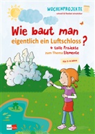 Marion Bischoff, Heike König, Michaela Lambrecht - Wie baut man eigentlich ein Luftschloss?