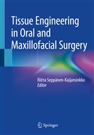 Riitt Seppänen-Kaijansinkko, Riitta Seppänen-Kaijansinkko - Tissue Engineering in Oral and Maxillofacial Surgery