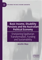 Jennifer Mays - Basic Income, Disability Pensions and the Australian Political Economy