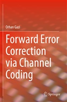 Orhan Gazi - Forward Error Correction via Channel Coding