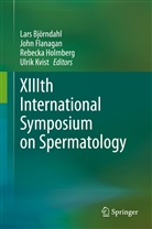Lars Björndahl, Joh Flanagan, John Flanagan, Rebecka Holmberg, Rebecka Holmberg et al, Ulrik Kvist - XIIIth International Symposium on Spermatology