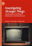 Trace Mollet, Tracey Mollet, Scott, Scott, Lindsey Scott - Investigating Stranger Things