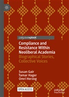 Susa Gair, Susan Gair, Tama Hager, Tamar Hager, Omri Herzog - Compliance and Resistance Within Neoliberal Academia