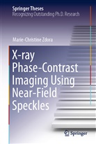 Marie-Christine Zdora, Marie-Christine Andree Zdora - X-ray Phase-Contrast Imaging Using Near-Field Speckles
