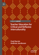 Fre Dervin, Fred Dervin, Andreas Jacobsson - Teacher Education for Critical and Reflexive Interculturality