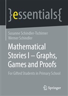 Werner Schindler, Susann Schindler-Tschirner, Susanne Schindler-Tschirner - Mathematical Stories I - Graphs, Games and Proofs
