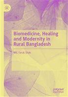 Md Faruk Shah, Md. Faruk Shah - Biomedicine, Healing and Modernity in Rural Bangladesh
