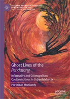 Parthiban Muniandy - Ghost Lives of the Pendatang