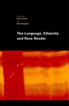 Roxy Harris, Ben Rampton, Ben (King's College Rampton - The Language, Ethnicity and Race Reader