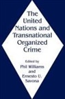 Ernesto Savona, Ernesto (Universita Cattolica del Sacro Cuore and Transcrime Savona, Ernesto (University of Trento Savona, Phil Williams, Williams Phil - The United Nations and Transnational Organized Crime