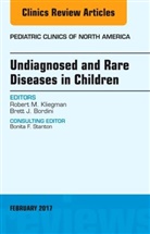 Brett J. Bordini, Brett J. (Assistant Professor of Pediatrics Bordini, Bordini Brett J., Robert Kliegman, Robert M. Kliegman, Robert M. (Professor &amp; Chair Emeritus Kliegman... - Undiagnosed and Rare Diseases in Children, An Issue of Pediatric Clinics of North America