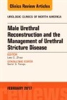 Lee . C. Zhao, Lee C. Zhao, Lee C. (New York University Zhao, Zhao Lee C. - Male Urethral Reconstruction and the Management of Urethral Stricture Disease, An Issue of Urologic Clinics: Volume 44-1