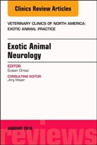 Susan E Orosz, Susan E. Orosz, Susan E. (Bird and Exotic Pet Wellness Center Orosz, Orosz Susan E. - Exotic Animal Neurology, An Issue of Veterinary Clinics of North America: Exotic Animal Practice