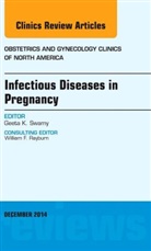Geeta K Swamy, Geeta K. Swamy, Geeta K. (Duke University Durham Swamy, Geeta K. (Duke University&lt;br&gt;Durham Swamy, Swamy Geeta K. - Infectious Diseases in Pregnancy, An Issue of Obstetrics and Gynecology Clinics