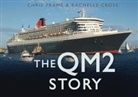 Rachelle Cross, Chris Frame - The QM2 Story