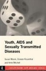 Anne Mitchell, Susan Moore, Susan (Swinburne University Moore, Susan (Swinburne University of Technology) Moore, Doreen Rosenthal, Doreen (The University of Melbourne Rosenthal... - Youth, AIDS and Sexually Transmitted Diseases