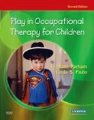 Diane Parham Trigg, Linda S. Fazio, Linda S. (Professor Fazio, Fazio Linda S., L. Diane Parham, L. Diane (Associate Editor Parham... - Play in Occupational Therapy for Children