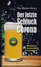 Jürge Alberts, Jürgen Alberts, Marit Alberts, Marita Alberts, Manfred u Baumann, Toby Martins... - Der letzte Schluck Corona