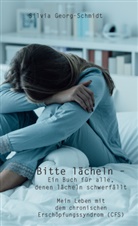 Silvia Georg-Schmidt - Bitte lächeln � Ein Buch für alle, denen lächeln schwerfällt