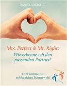 Daniela Reichel - Mrs. Perfect & Mr. Right: Wie erkenne ich den passenden Partner?