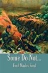 Ford Madox Ford - Some Do Not