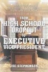 Joe Stephenson - From High School Dropout to Executive Vice President
