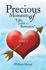 William Moore - Precious Moments of Life, Love and Romance