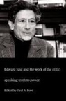 Paul A. Bove, Paul A Bové, Paul A. Bové - Edward Said and the Work of the Critic