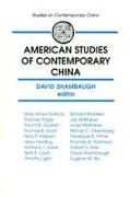 Mary Brown Bullock, Thomas Fingar, Paul H.B. Godwin, Thomas B. Gold, Nina P. Halpern, … - American Studies of Contemporary China