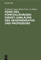 Ferdinand August Maria Franz von Ritgen, Ferdinand August von Ritgen - Feier des fünfzigjährigen Dienst-Jubiläums des Geheimenraths und Professors