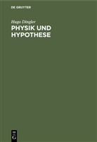 Hugo Dingler - Physik und Hypothese