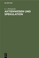 L. v. Petra¿ycki, L v Petrazycki, L. v. Petrazycki - Aktienwesen und Spekulation