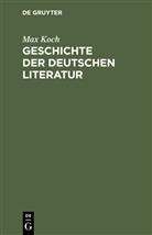 Max Koch - Geschichte der deutschen Literatur
