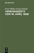 Ernst Müller, Georg Schmid - Vereinsgesetz vom 19. April 1908