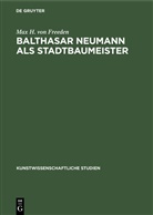Max H von Freeden, Max H. Von Freeden - Balthasar Neumann als Stadtbaumeister