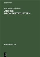 Karl Anton Neugebauer - Antike Bronzestatuetten