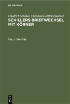 Christian Gottfried Körner, Friedrich Schiller - Friedrich Schiller; Christian Gottfried Körner: Schillers Briefwechsel mit Körner - Teil 1: 1784-1792