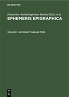 Deutsches Archäologisches Institut, Instituti Archaeologici Romani, Karl Zangemeister - Ephemeris Epigraphica - Volume 7: Accedunt tabulae tres