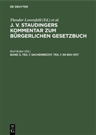 Karl Kober, Theodor Lowenfeld, Erwin Riezler - J. v. Staudingers Kommentar zum Bürgerlichen Gesetzbuch - Band 3, Teil 1: Sachenrecht. Teil 1: §§ 854-1017