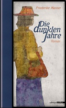 Friederike Manner, Evelyn Polt-Heinzl, Evelyne Polt-Heinzl - Die dunklen Jahre