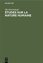 Élie Metchnikoff - Études sur la nature humaine