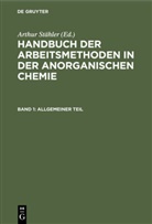 Arthur Stähler - Handbuch der Arbeitsmethoden in der anorganischen Chemie - Band 1: Allgemeiner Teil
