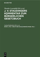 Karl Kober, Ludwig Kuhlenbeck, Theodor Lowenfeld, Erwin Riezler - J. v. Staudingers Kommentar zum Bürgerlichen Gesetzbuch - Band 2, Teil 1: Recht der Schuldverhältnisse, Teil 1