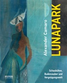 Isabel Fischer, Nor Kaschuba, Nora Kaschuba, Johann Niedbalski, Johanna Niedbalski, Alexander und Renata Camaro S... - Alexander Camaro - Lunapark